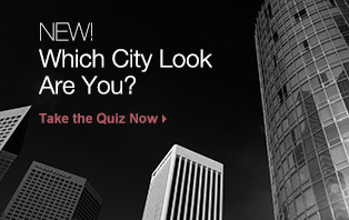 Which City Look Are You? Take the Quiz Now.