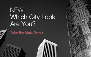 New! Which City Look Are You? Take the Quiz Now.