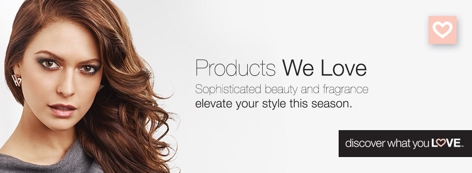 Products We Love. Sophisticated beauty and fragrance elevate your style this season.